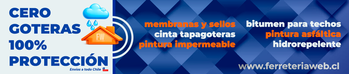 Cero Goteras con Ferreteraiweb.cl - Impermeabilizantes