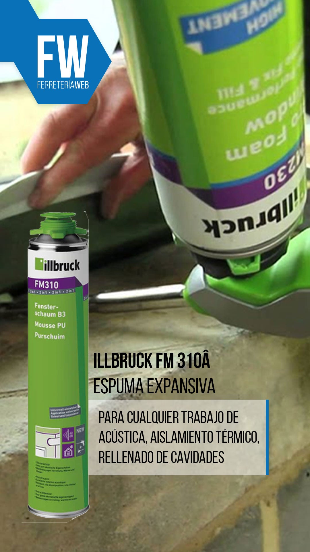 ILLBRUCK FM 310 - Espuma Expansiva, 750cc